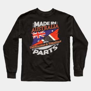 Made In Australia With Trinidadian And Tobagoan Parts - Gift for Trinidadian And Tobagoan From Trinidad And Tobago Long Sleeve T-Shirt